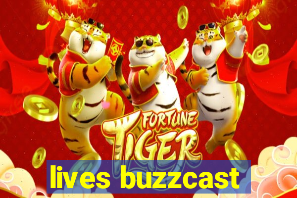 lives buzzcast